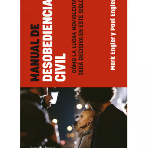 MANUAL DE DESOBEDIENCIA CIVIL. COMO LA LUCHA VIOLENTA...