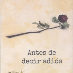 ANTES DE DECIR ADIÓS