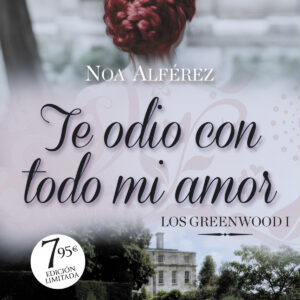Te odio con todo mi amor (Los Greeenwood 1) Edición One Shot