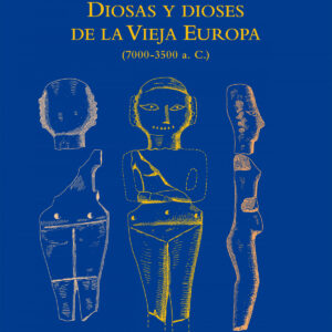 Diosas y dioses de la Vieja Europa