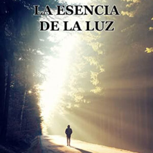 LA ESENCIA DE LA LUZ
