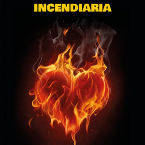 INCENDIARIA