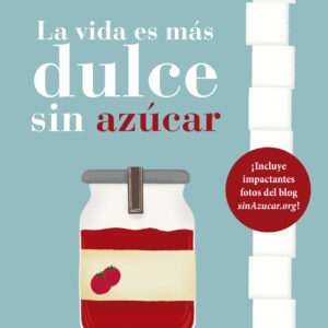 La vida es más dulce sin azúcar