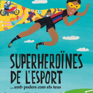 SUPERHEROÏNES DE L'ESPORT...(amb poders com els teus)