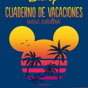 Disney. Cuaderno de vacaciones para adultos
