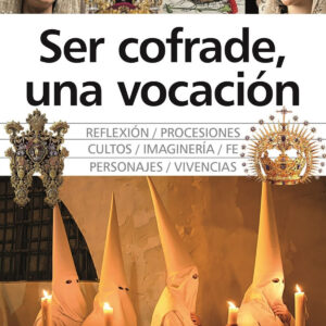 SER COFRADE, UNA VOCACIÓN