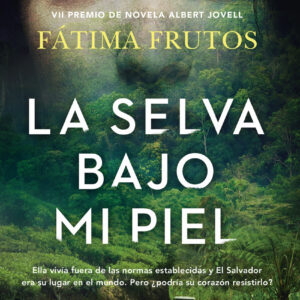 La selva bajo mi piel