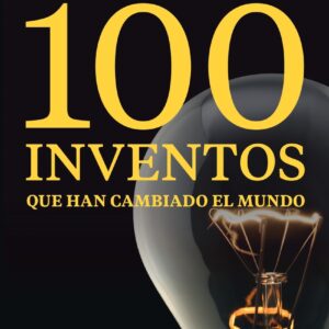 100 inventos que han cambiado el mundo