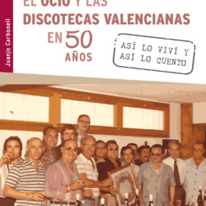El ocio y las discotecas valencianas en 50 años