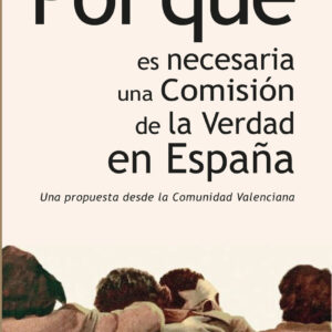 Por qué es necesaria una Comisión de la Verdad en España