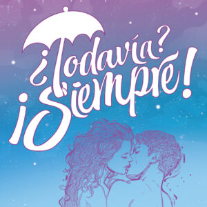 ¿Todavía? ¡Siempre!