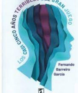 Los casi cinco años terribles del gran juego