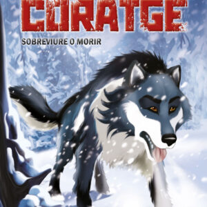 Coratge. Sobreviure o morir!