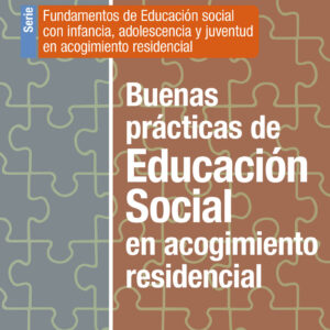 Buenas prácticas de la educación social en acogimiento residencial