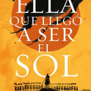 Ella que llegó a ser el sol