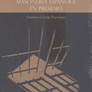 Eduardo Alfonso y su «Masonería española en presidio»