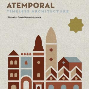 ARQUITECTURA ATEMPORAL. TIMELESS ARCHITECTURE