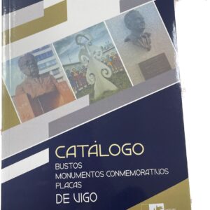 CATÁLOGO BUSTOS, MONUMENTOS CONMEMORATIVOS, PLACAS DE VIGO
