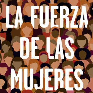 La fuerza de las mujeres