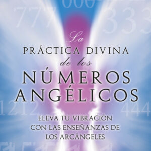 La práctica divina de los números angélicos