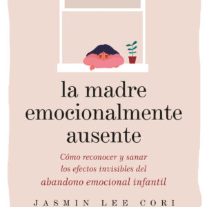 LA MADRE EMOCIONALMENTE AUSENTE
