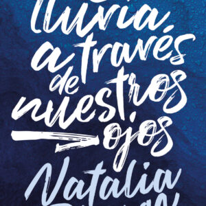 La lluvia a través de nuestros ojos