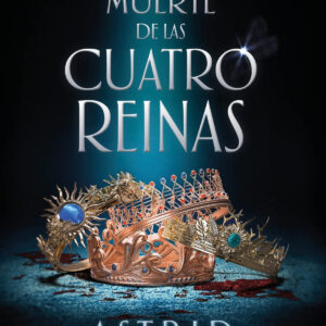 LA MUERTE DE LAS CUATRO REINAS