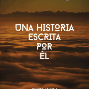 UNA HISTORIA ESCRITA POR ÉL