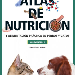 Atlas de nutrición y alimentación práctica en perros y gatos, vols. I y II.