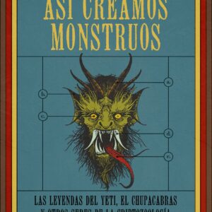 Así creamos monstruos