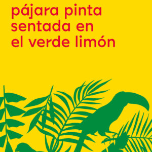 Estaba la pájara pinta sentada en el verde limón