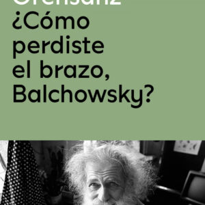 ¿Cómo perdiste el brazo, Balchowsky?