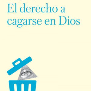 El derecho a cagarse en Dios