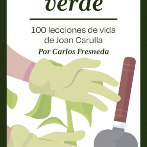 MI SIGLO VERDE. 100 LECCIONES DE VIDA DE JOAN CARULLA+