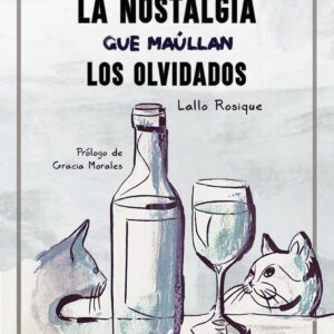 La nostalgia que maúllan los olvidados