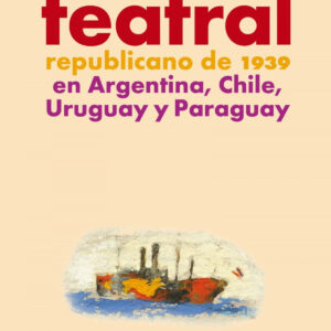 El exilio teatral republicano de 1939 en Argentina, Chile, Uruguay y Paraguay