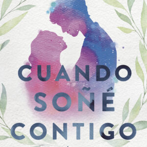 Cuando soñé contigo