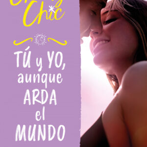 TÚ Y YO AUNQUE ARDA EL MUNDO