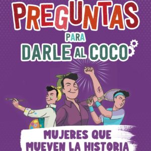 Preguntas para darle al coco. Mujeres que mueven la historia