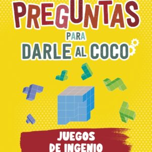 Preguntas para darle al coco. Juegos de ingenio