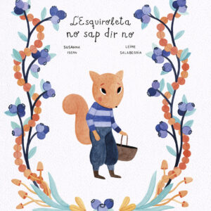 L'Esquiroleta no sap dir no