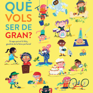 Què vols ser de gran?