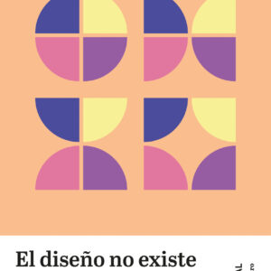 El diseño no existe