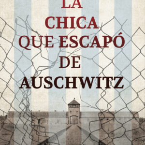 La chica que se escapo de auschwitz