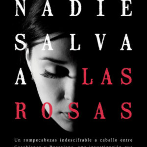 NADIE SALVA A LAS ROSAS