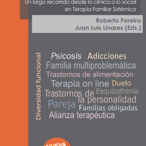 Caminos de la Terapia Familiar. Un largo recorrido desde la clínica a lo social en Terapia Familiar Sistémica (Nueva edición ampliada)