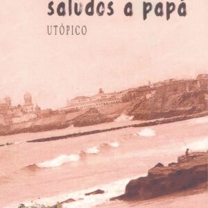 ADIÓS, MAMÁ, SALUDOS A PAPÁ