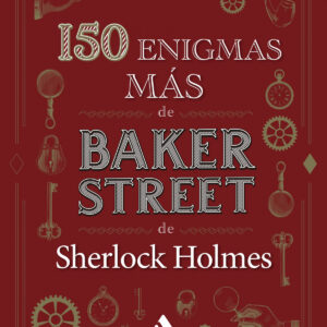 150 ENIGMAS MÁS DE BAKER STREET