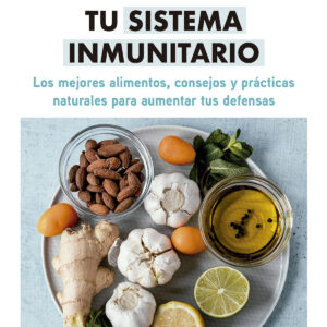 ALIMENTACIÓN PARA REFORZAR TU SISTEMA INMUNITARIO