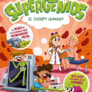 El cuerpo humano (Supergenios. ¿Qué quieres saber? 1)